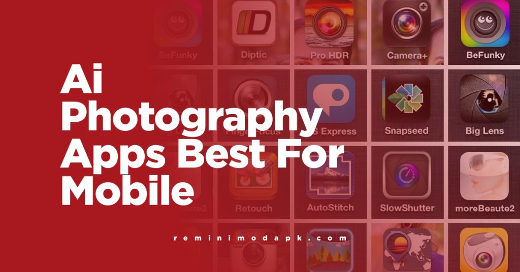 Ai Photography Apps Best For Mobile