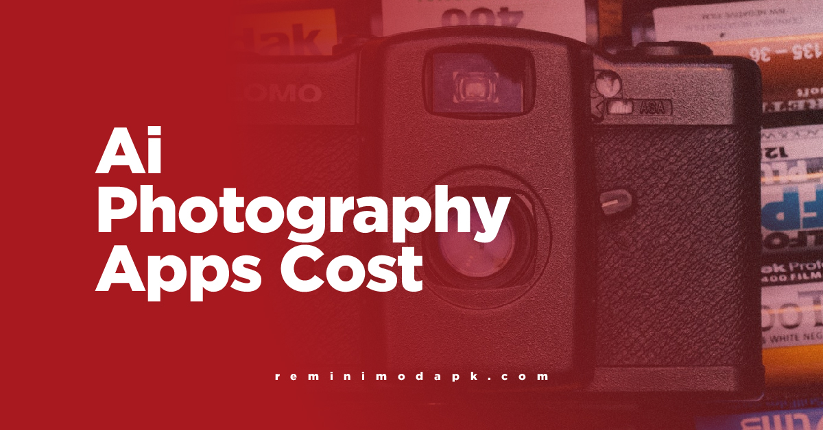 What is Ai Photography Apps Cost Of Usage?