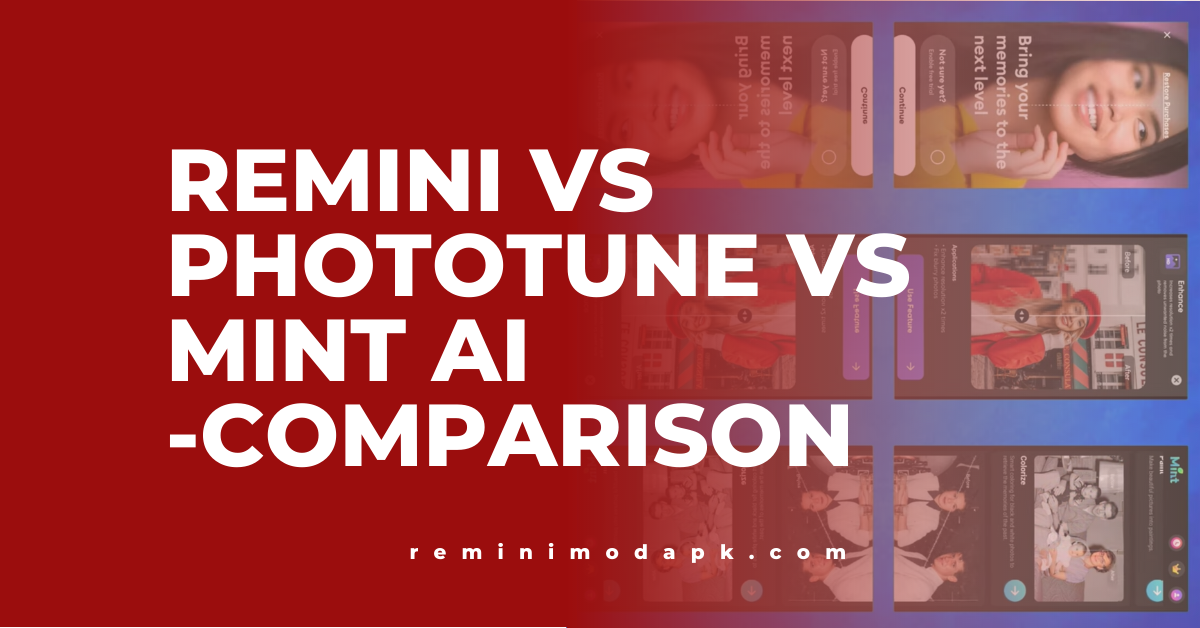 Remini Vs PhotoTune Vs MintAi