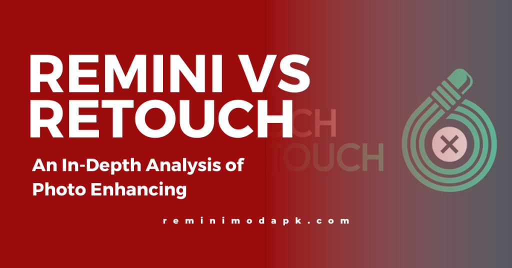 Remini vs Retouch: A Detailed Comparison