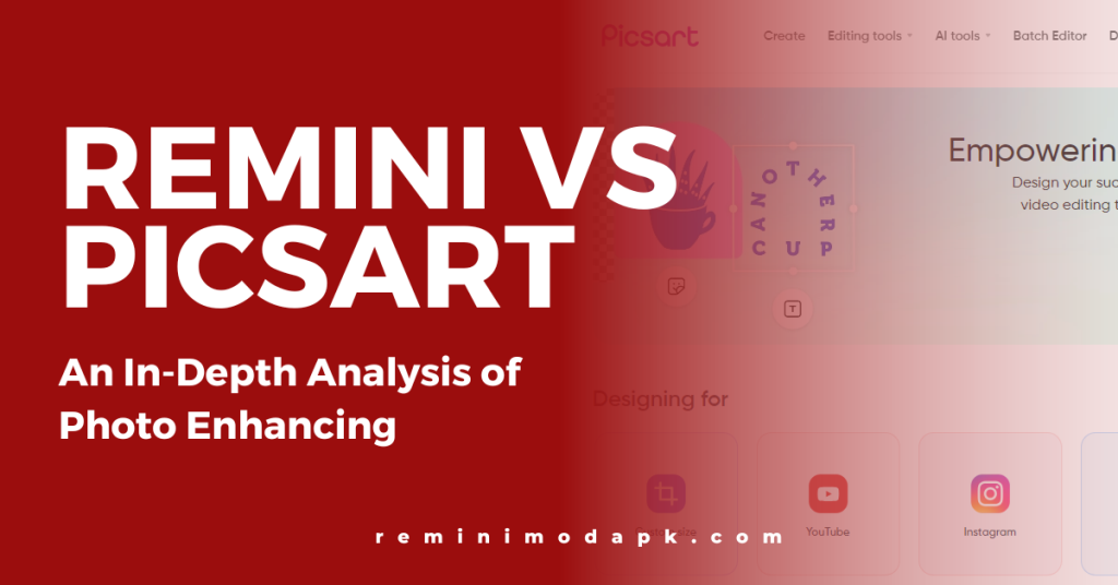 Remini vs PicsArt: Enhancing Your Photos